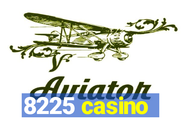 8225 casino