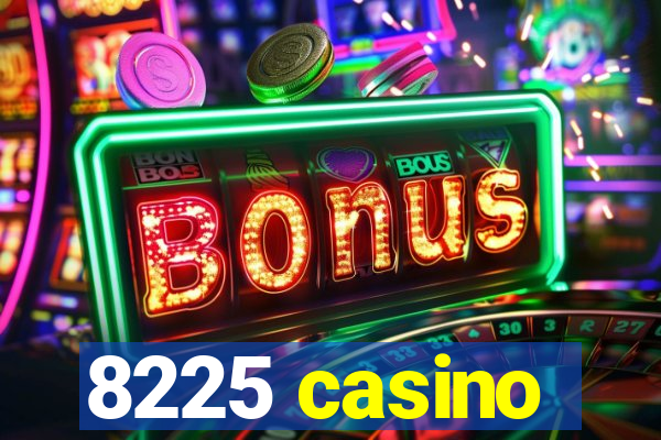 8225 casino