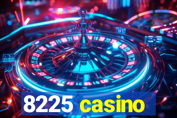 8225 casino