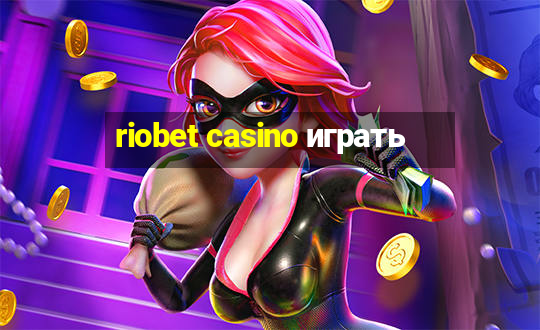 riobet casino играть