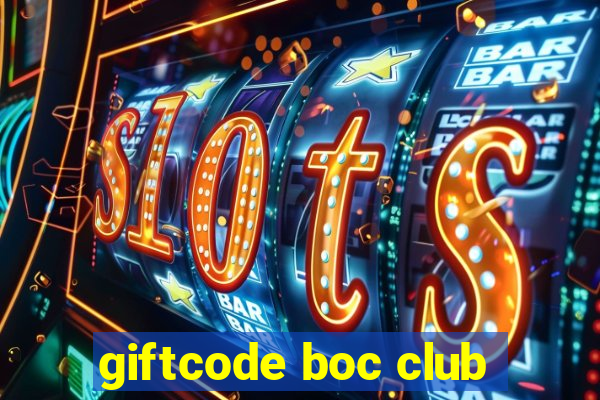 giftcode boc club