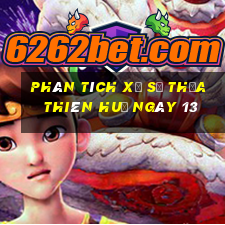 Phân tích Xổ Số thừa thiên huế ngày 13