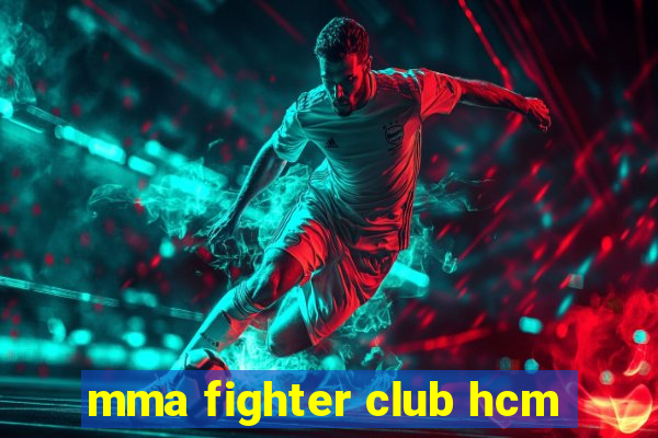 mma fighter club hcm