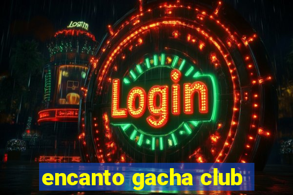 encanto gacha club