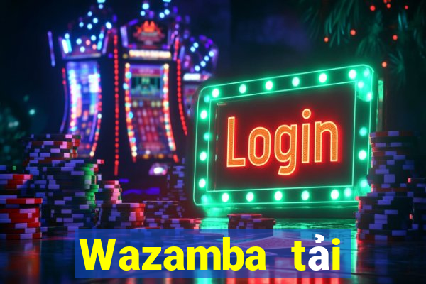 Wazamba tải xuống app