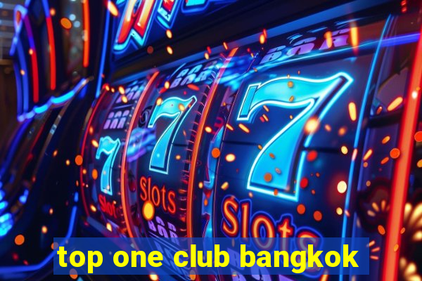 top one club bangkok