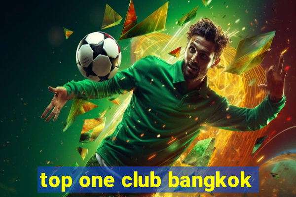 top one club bangkok