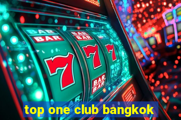 top one club bangkok