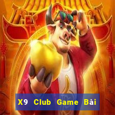 X9 Club Game Bài Uy Tín