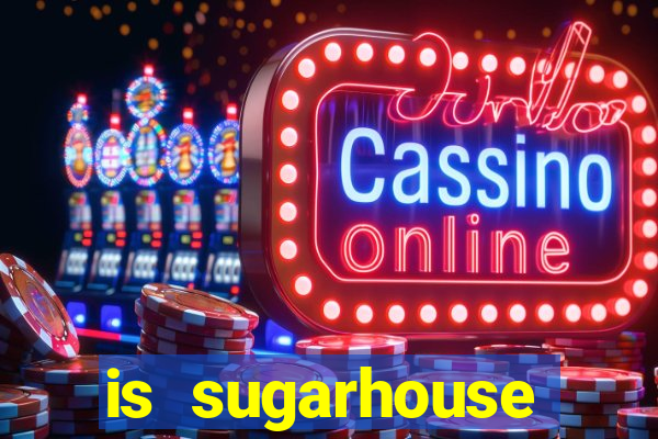 is sugarhouse casino safe