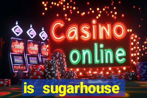 is sugarhouse casino safe