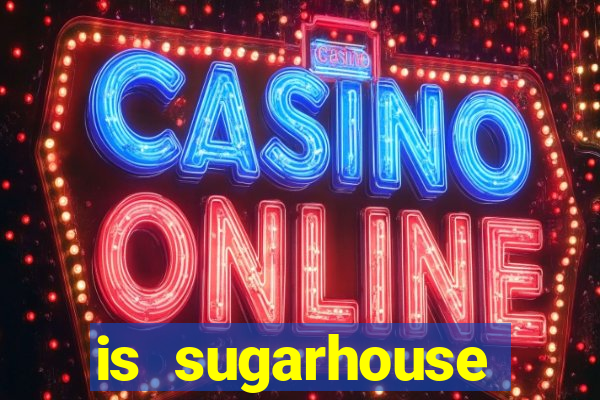 is sugarhouse casino safe