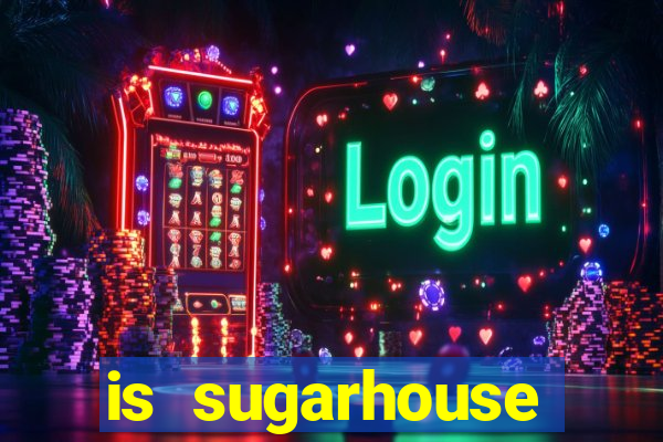 is sugarhouse casino safe