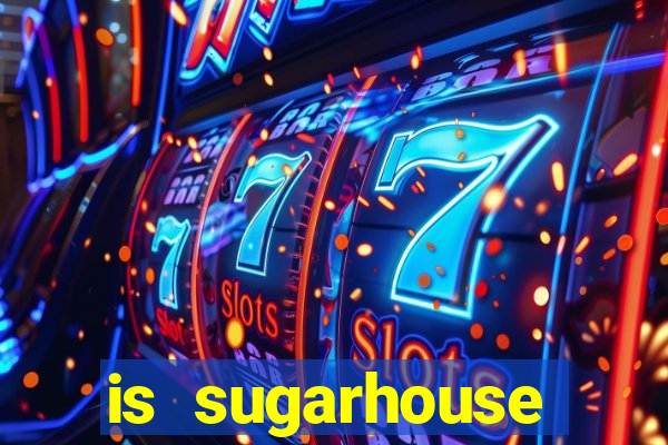 is sugarhouse casino safe