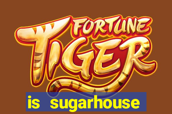 is sugarhouse casino safe