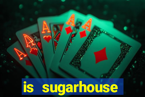 is sugarhouse casino safe