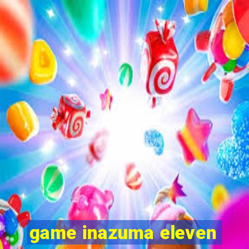 game inazuma eleven