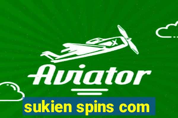 sukien spins com