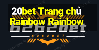 20bet Trang chủ Rainbow Rainbow