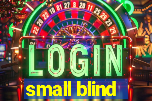 small blind