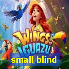 small blind