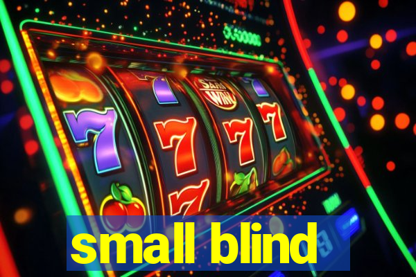 small blind