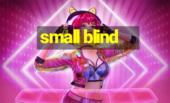 small blind