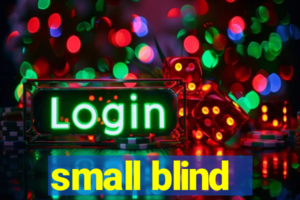 small blind