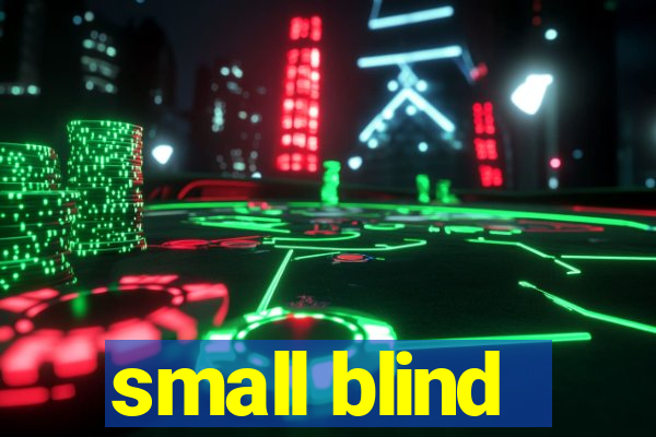 small blind