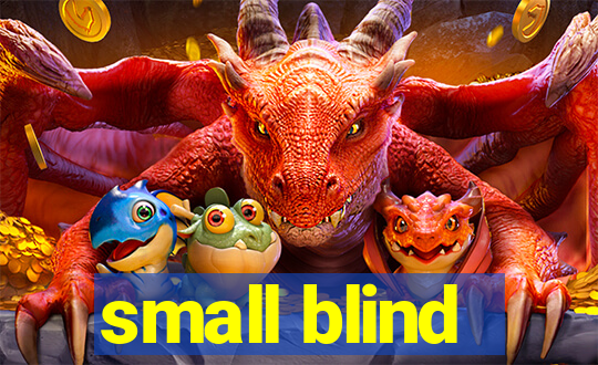 small blind