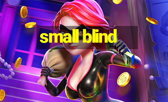 small blind