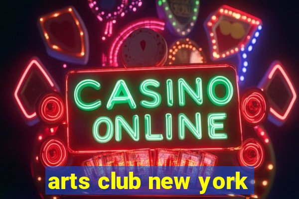 arts club new york