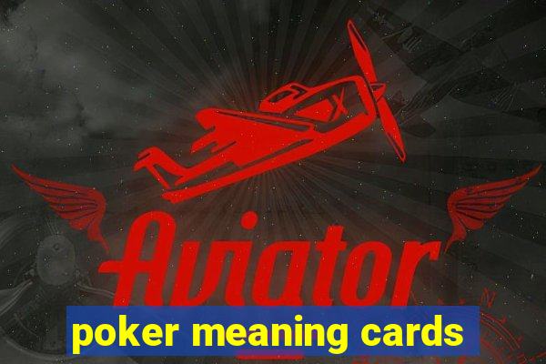 poker meaning cards