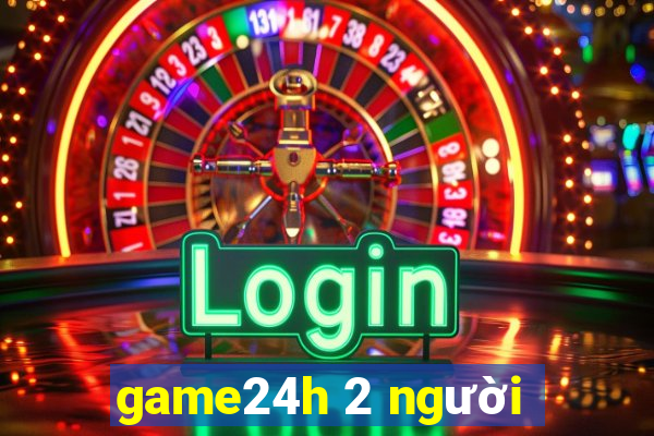 game24h 2 người