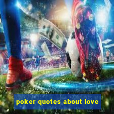 poker quotes about love