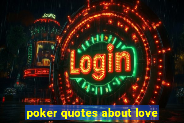 poker quotes about love