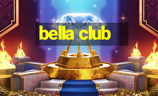 bella club