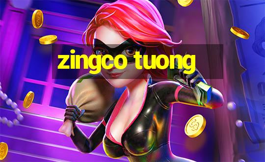 zingco tuong