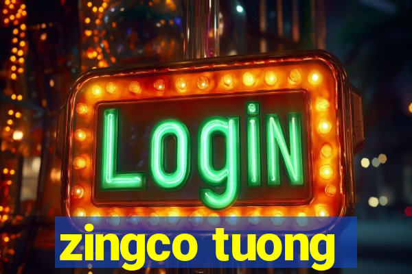 zingco tuong