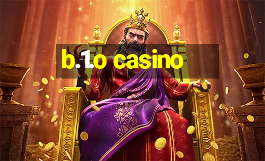 b.1.o casino