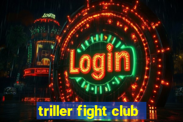 triller fight club