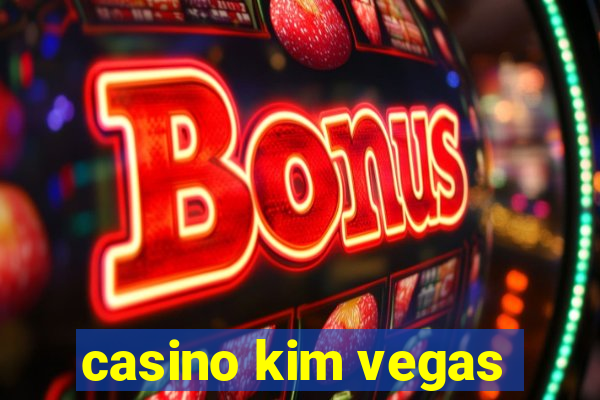 casino kim vegas