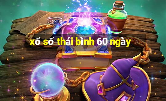 xổ số thái bình 60 ngày