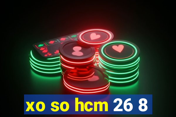 xo so hcm 26 8