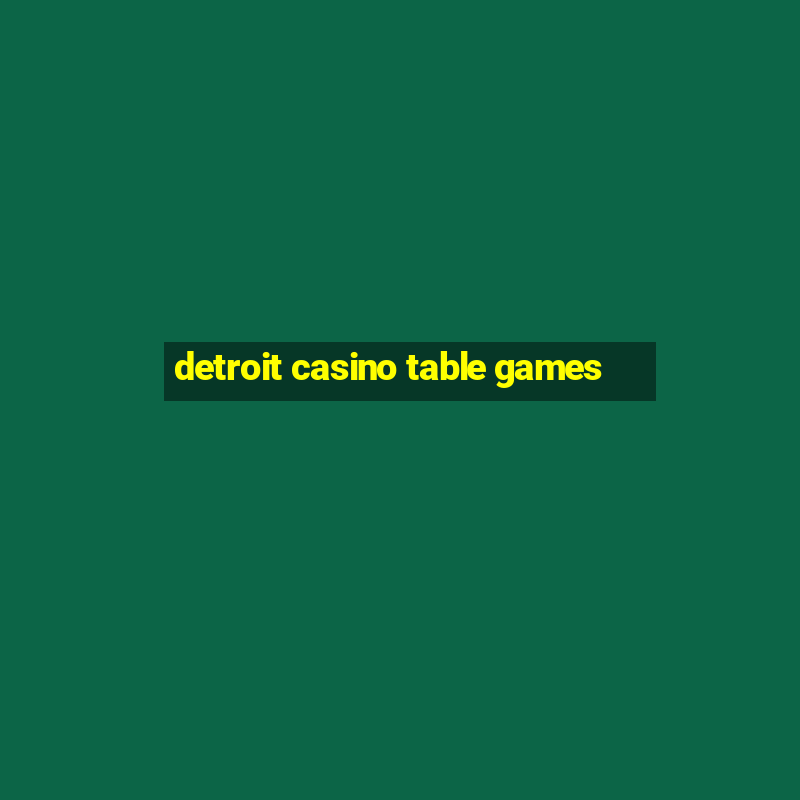 detroit casino table games