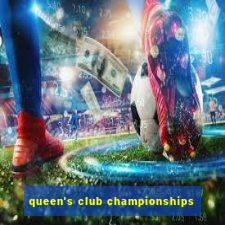 queen's club championships