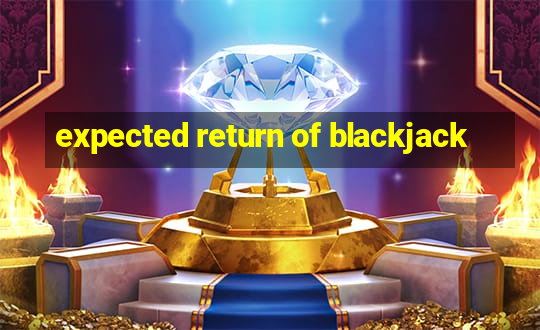 expected return of blackjack