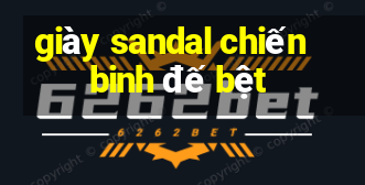 giày sandal chiến binh đế bệt