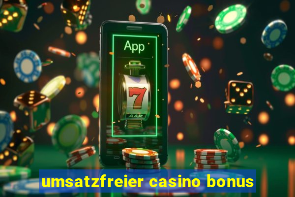 umsatzfreier casino bonus