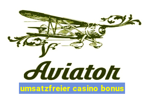 umsatzfreier casino bonus